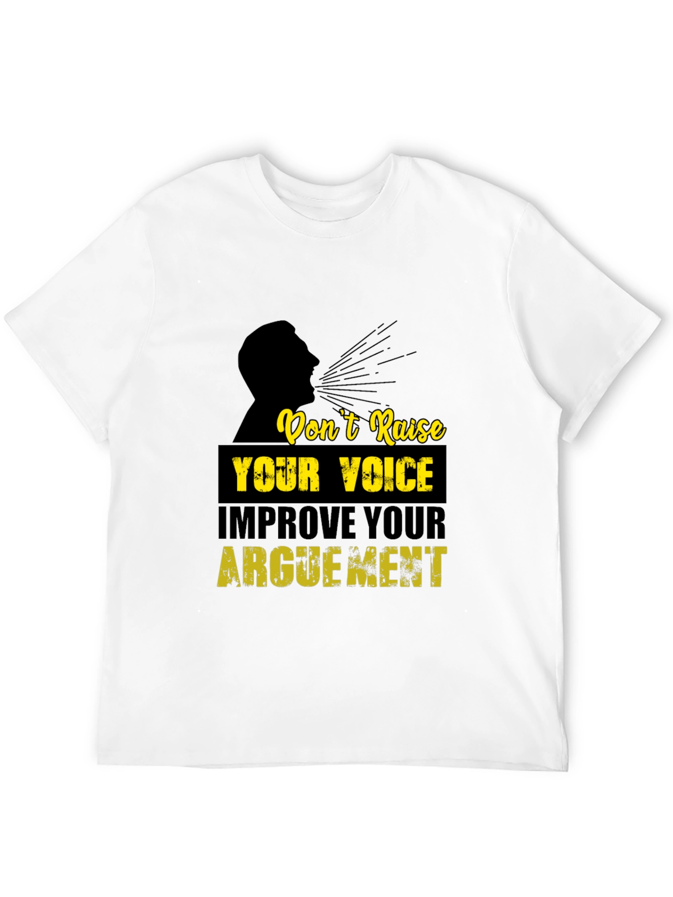Dont Raise Your Voice T-Shirt