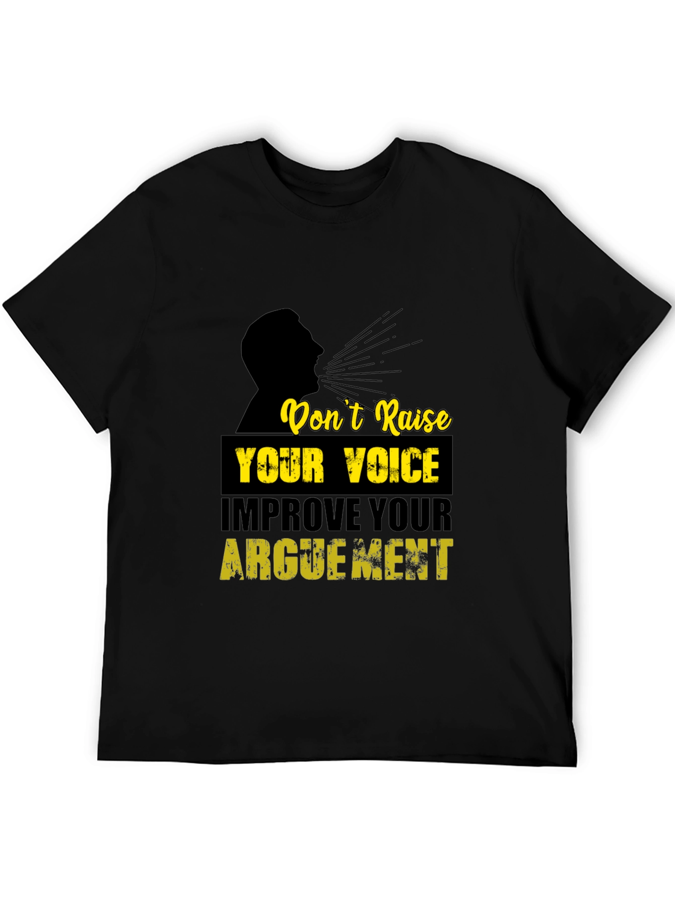 Dont Raise Your Voice T-Shirt