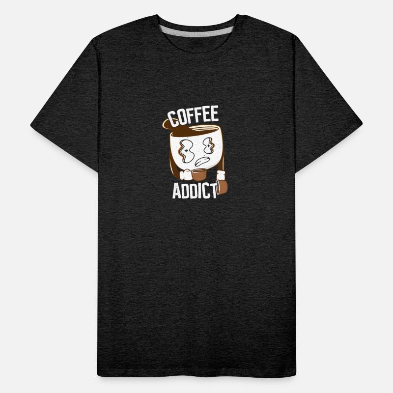 Addicted to coffee - Cafe Addiction