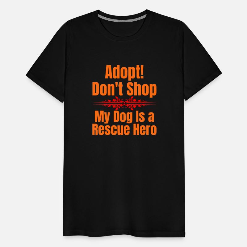 Adopt Don t Shop My Dog Is a Rescue Hero