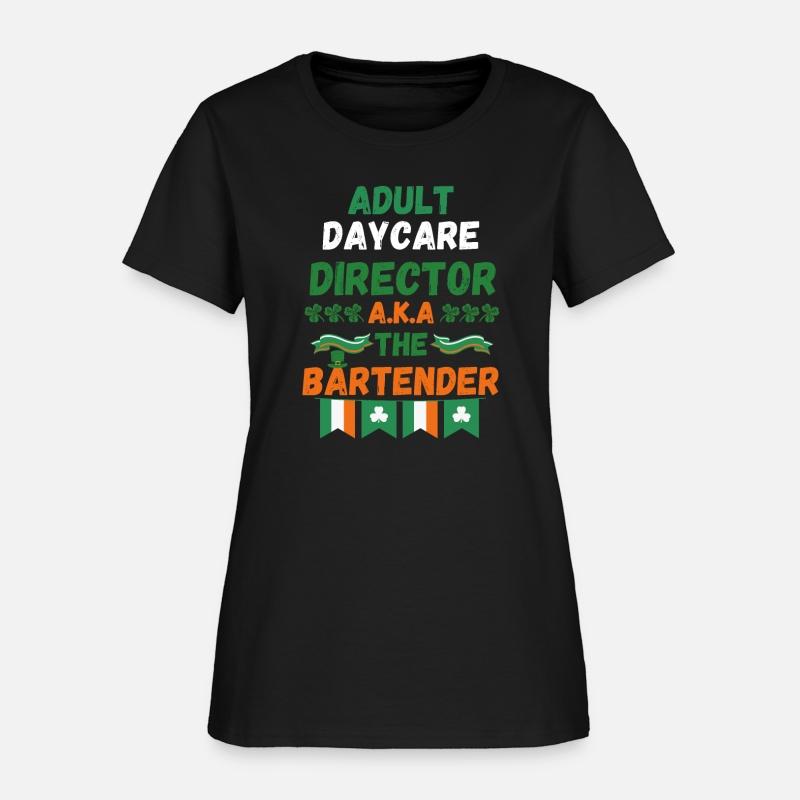 Adult daycare director aka the bartender st patric
