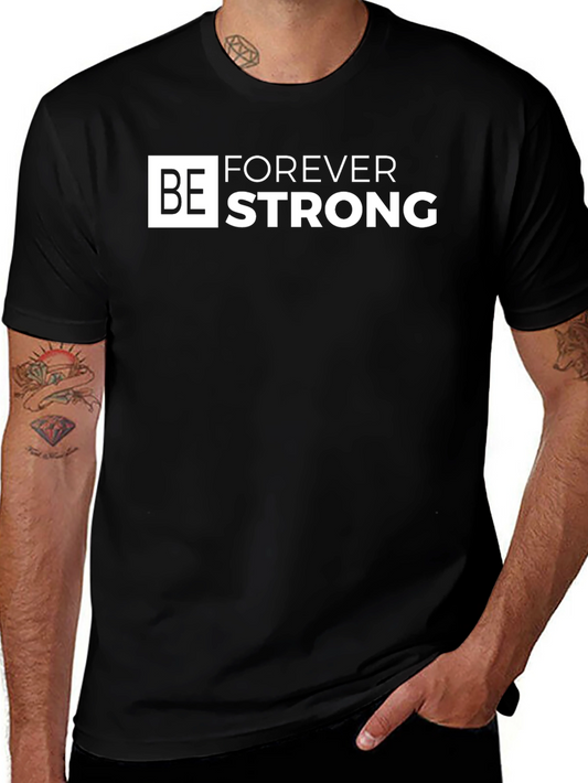 Be Forever Strong Black T-Shirt