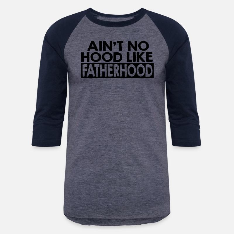Ain't no hood like fatherhood, Father's Day, Daddy