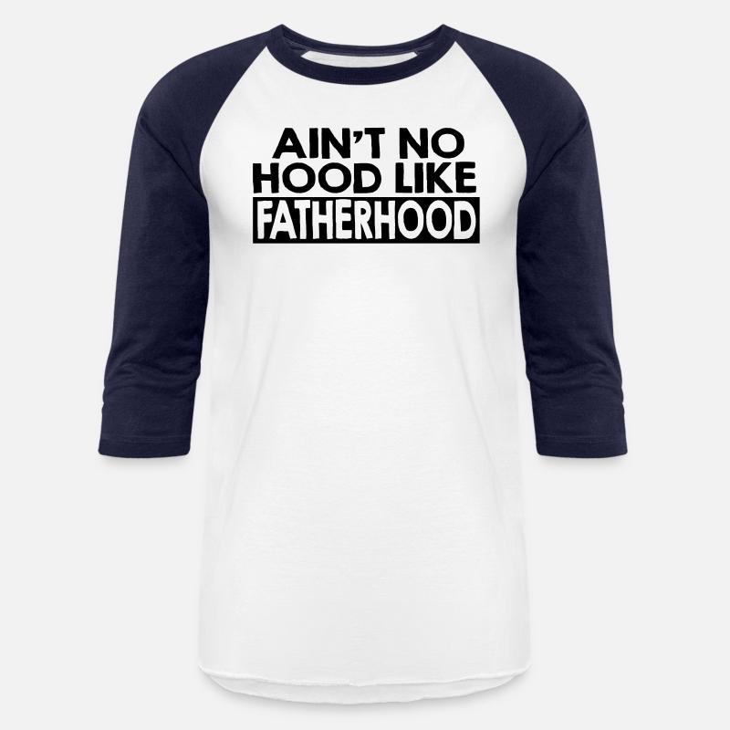 Ain't no hood like fatherhood, Father's Day, Daddy