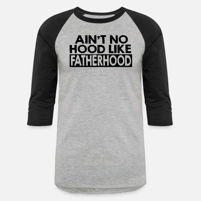 Ain't no hood like fatherhood, Father's Day, Daddy