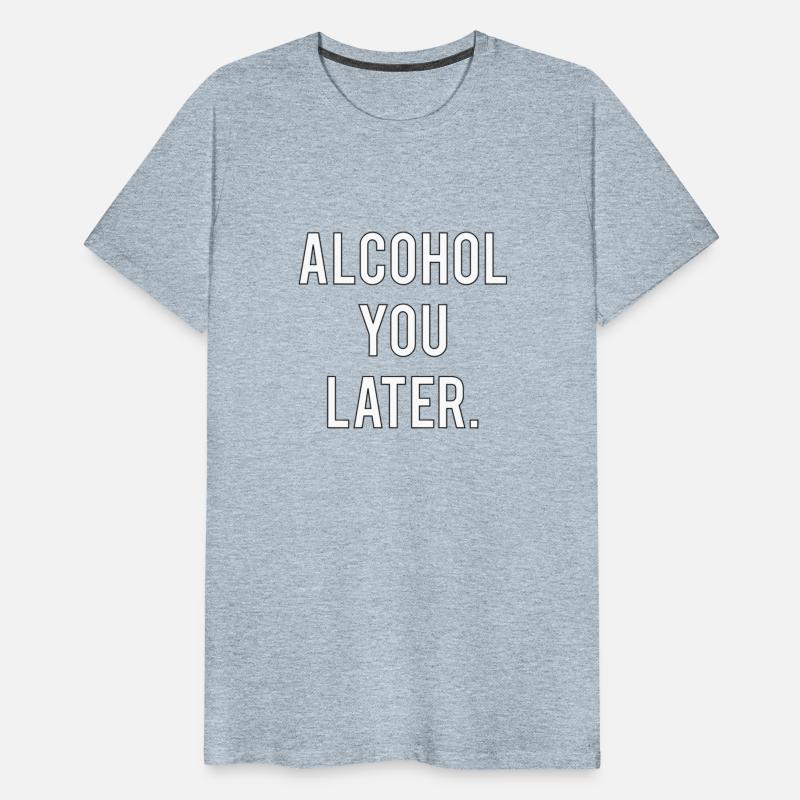Alcohol You Later