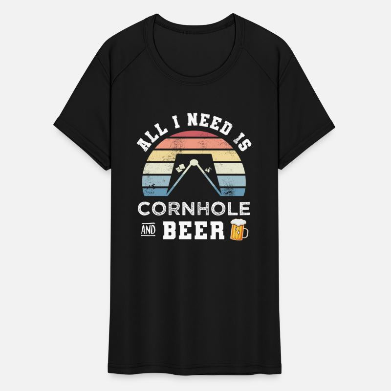 All I Need Is Cornhole And Beer