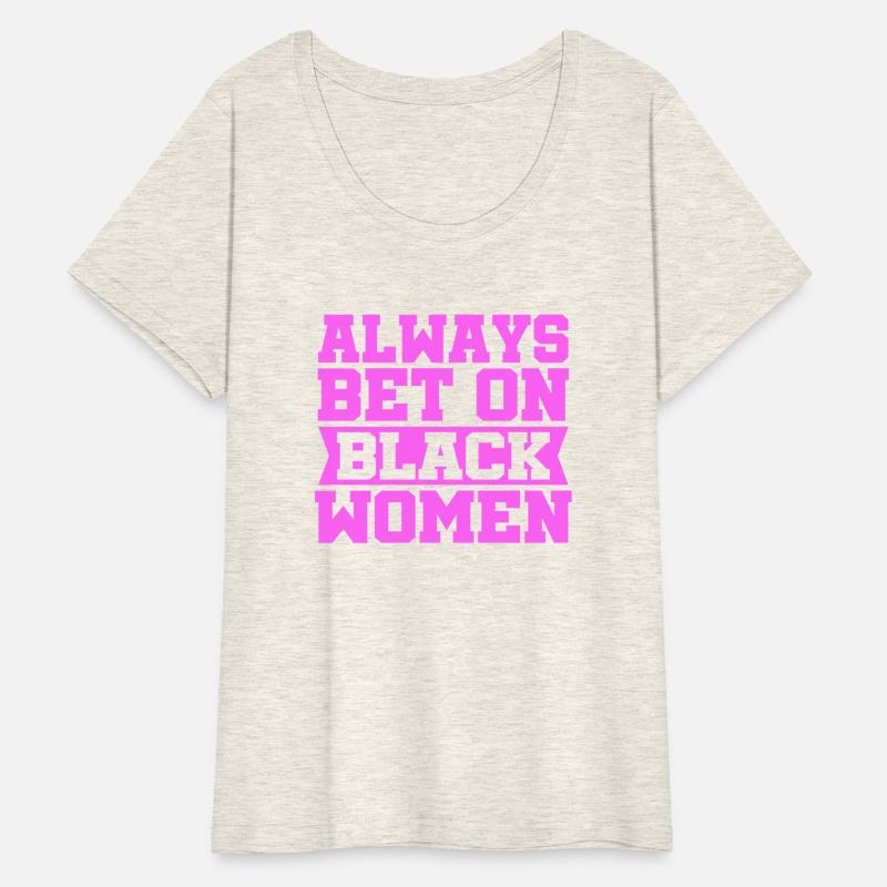 Always Bet On Black Women