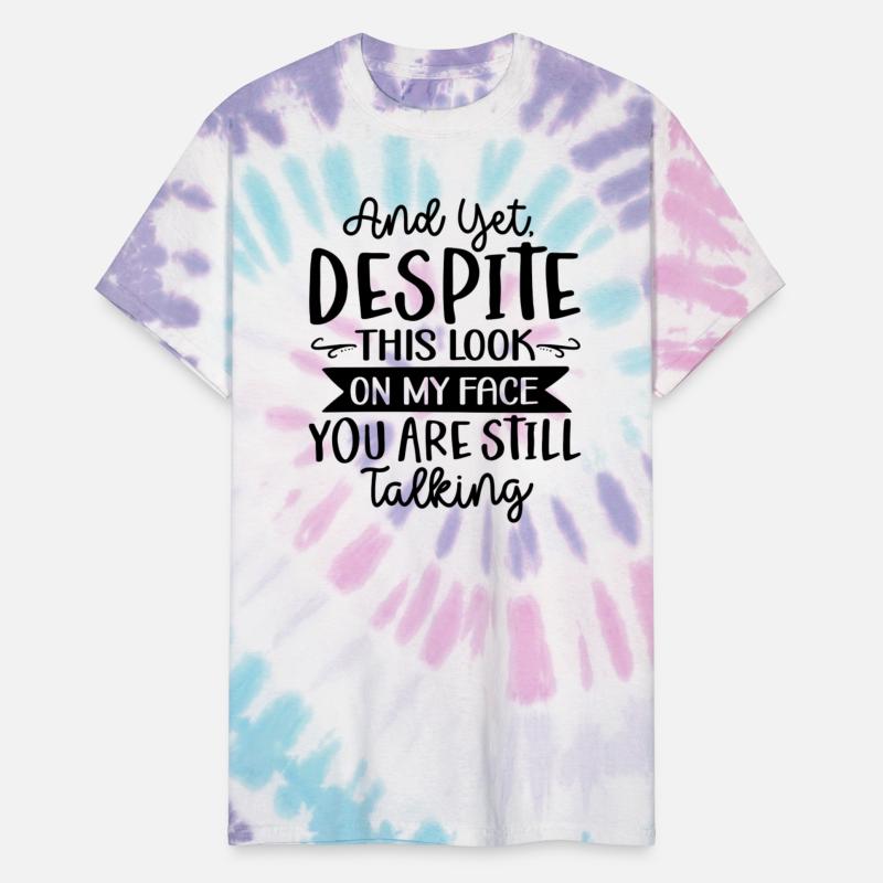 And Yet Despite This Look On My Face You Are Still