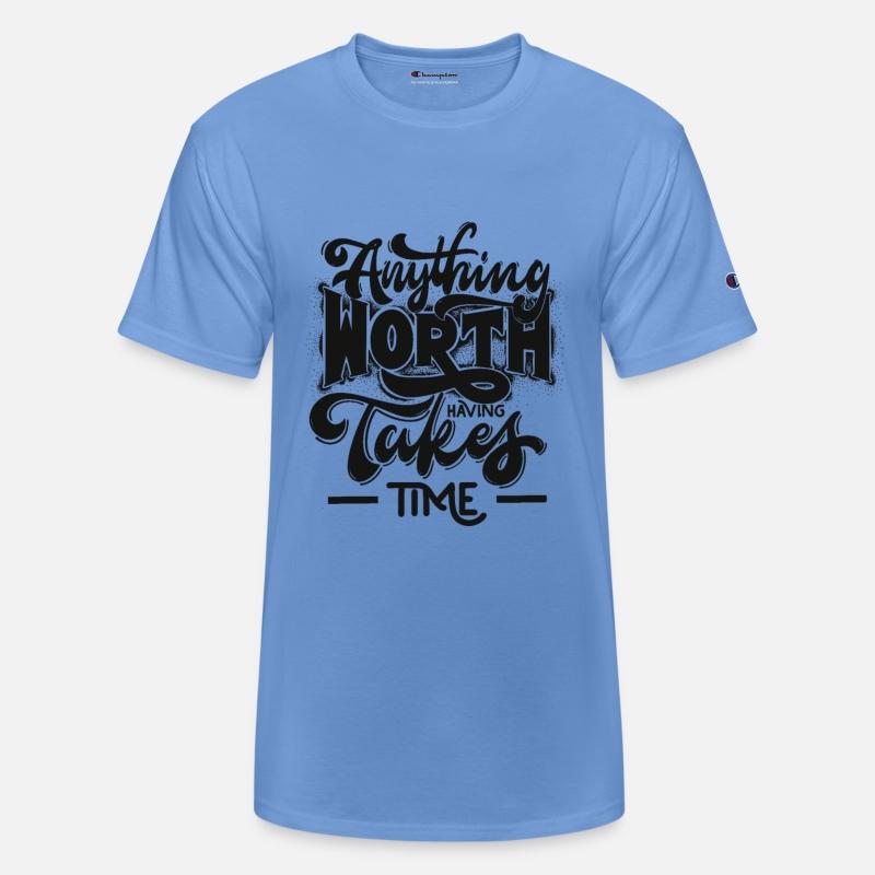 Anything Worth Having Takes Time