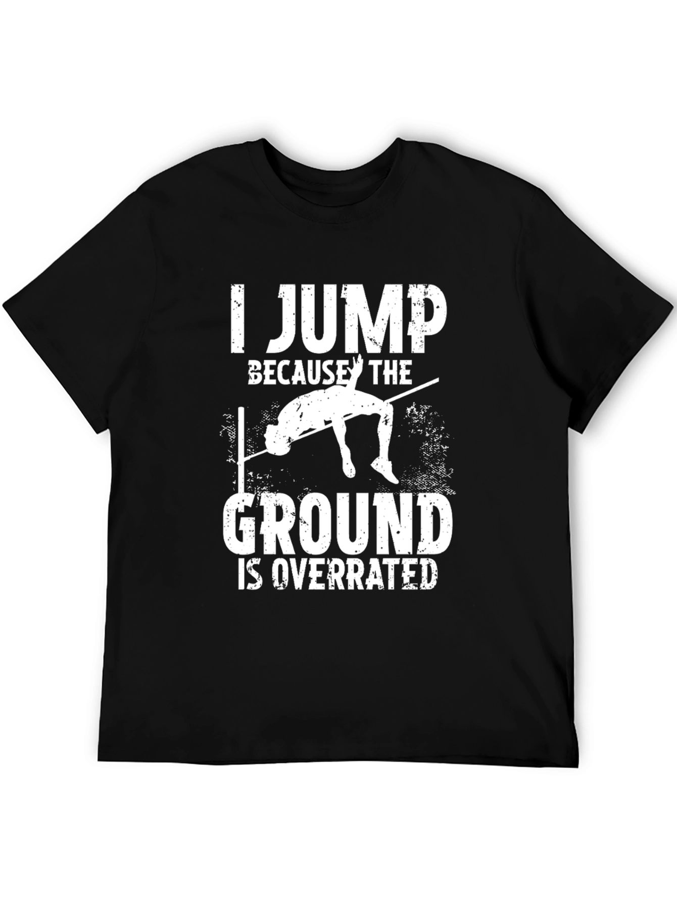 Funny High Jump T-Shirt: Ground Is Overrated Tee