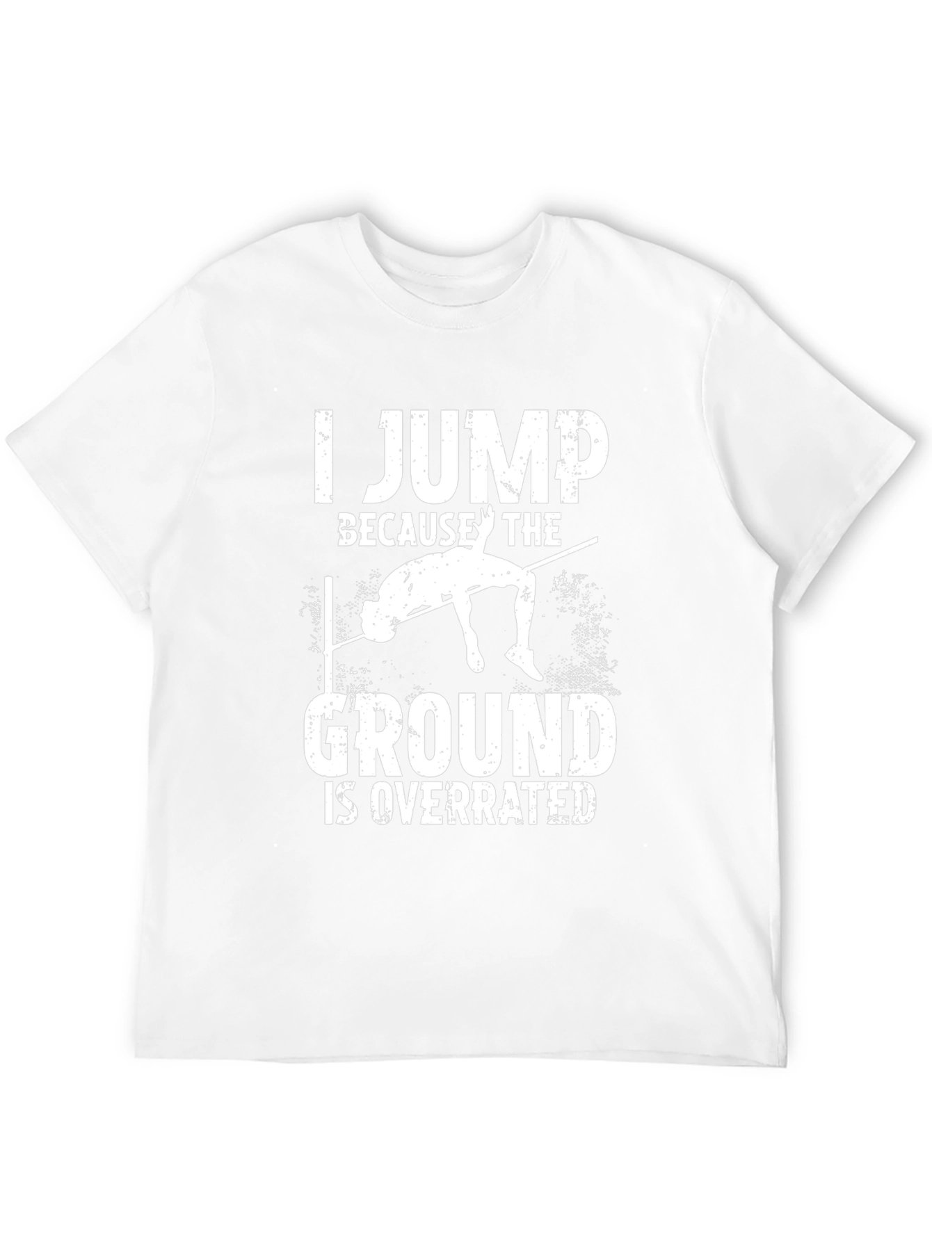 Funny High Jump T-Shirt: Ground Is Overrated Tee