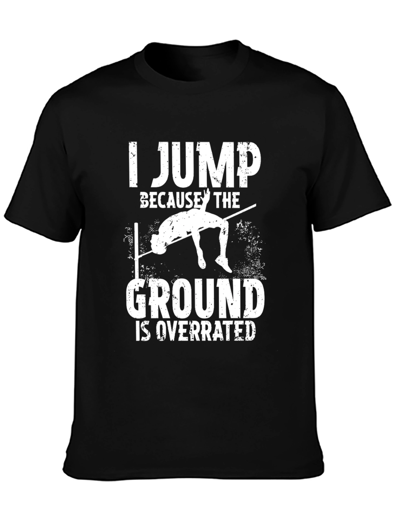 Funny High Jump T-Shirt: Ground Is Overrated Tee