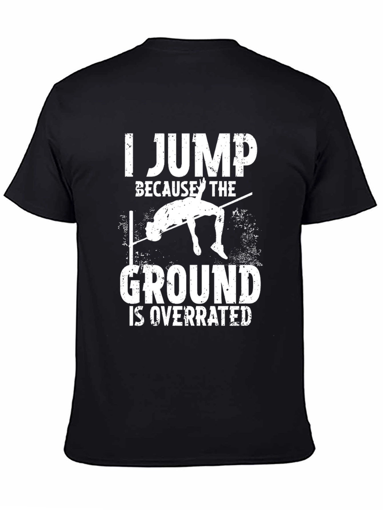 Funny High Jump T-Shirt: Ground Is Overrated Tee