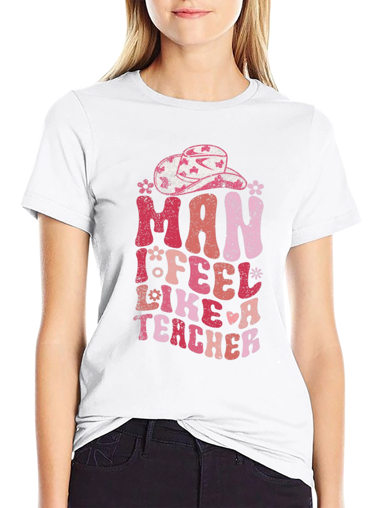 Man I Feel Like A Teacher T-Shirt