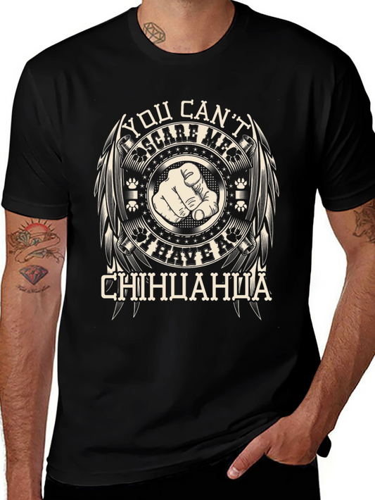 Chihuahua Lover T-Shirt - You Cant Scare Me!