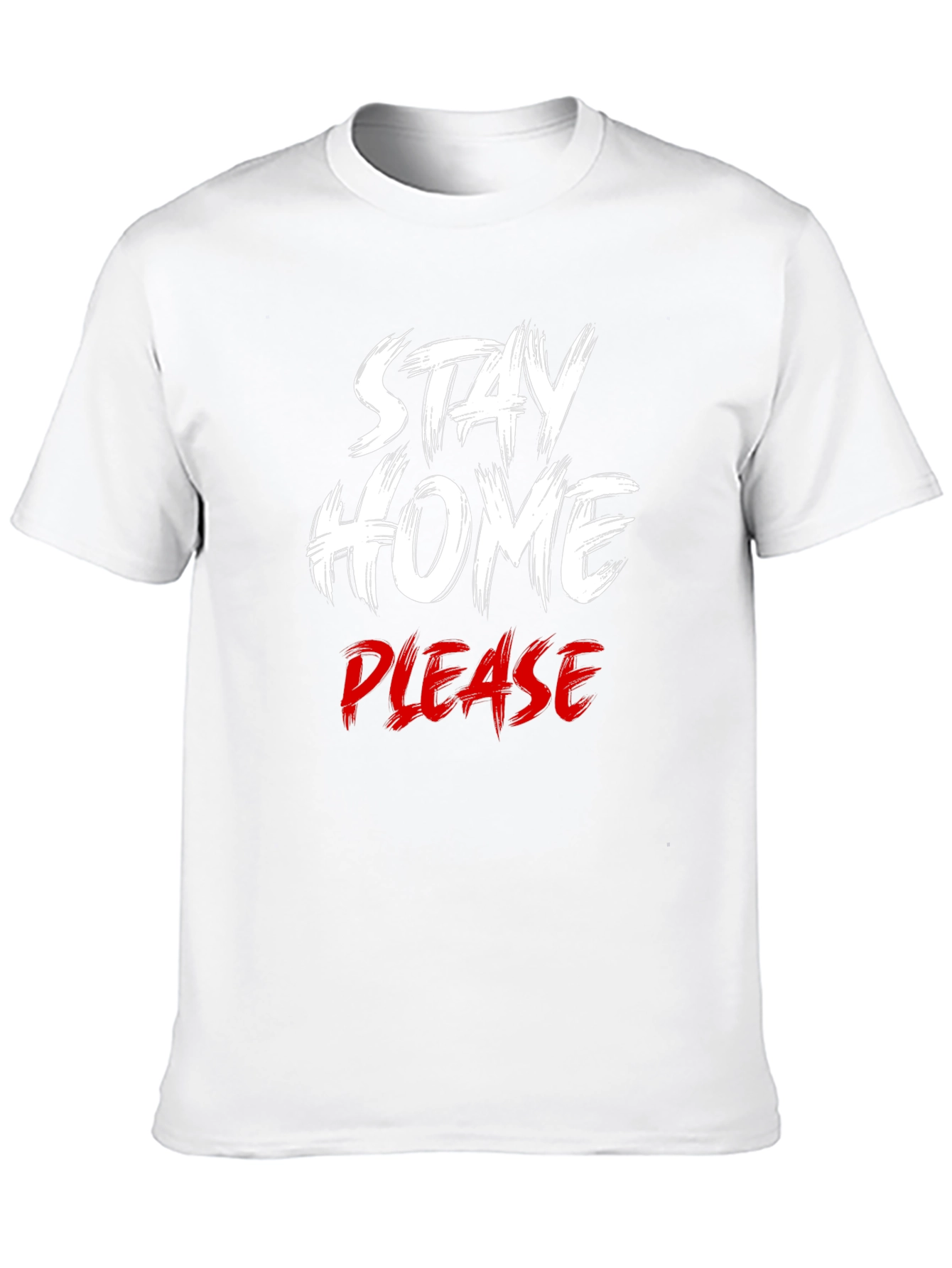 Stay Home Please T-Shirt - Comfort & Style