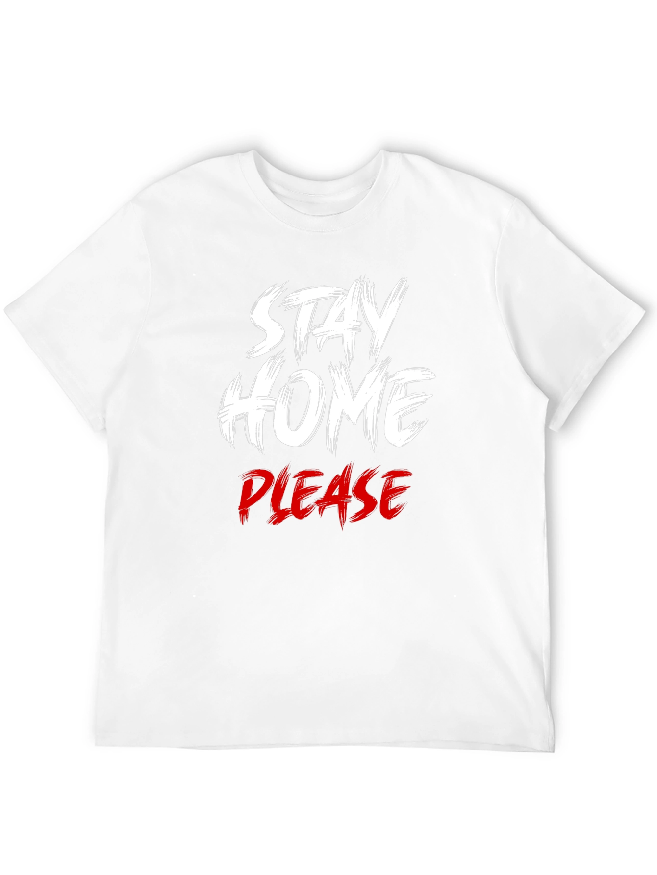 Stay Home Please T-Shirt - Comfort & Style