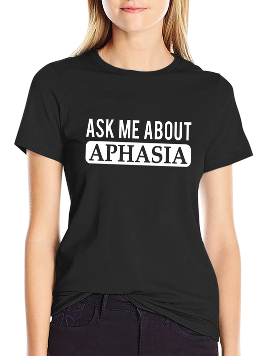 Ask Me About Aphasia T-Shirt