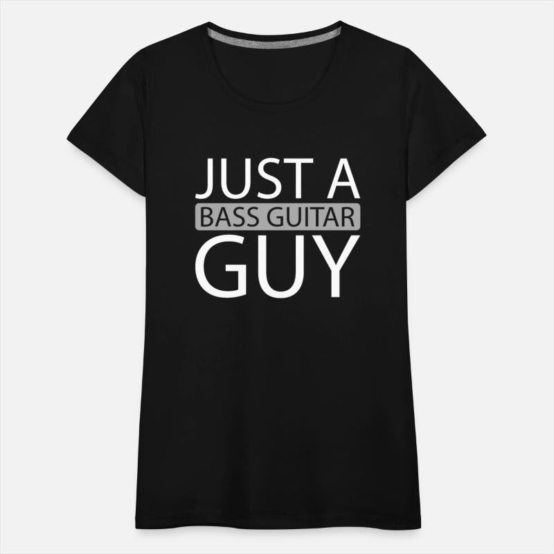 Bass Guitar Bassist Just A Bass Guitar Guy