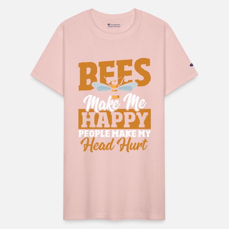 Bees Make Me Happy People Make My Head Hurt