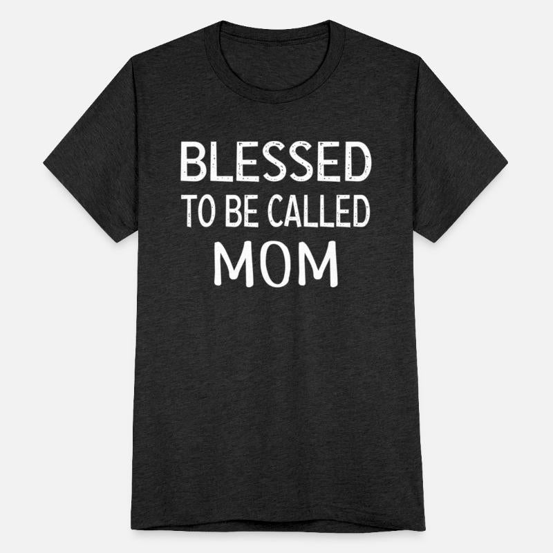 Blessed To Be Called Mom Fitted