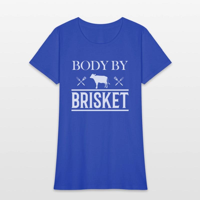 Body by Brisket - Funny BBQ Smoker & Grilling