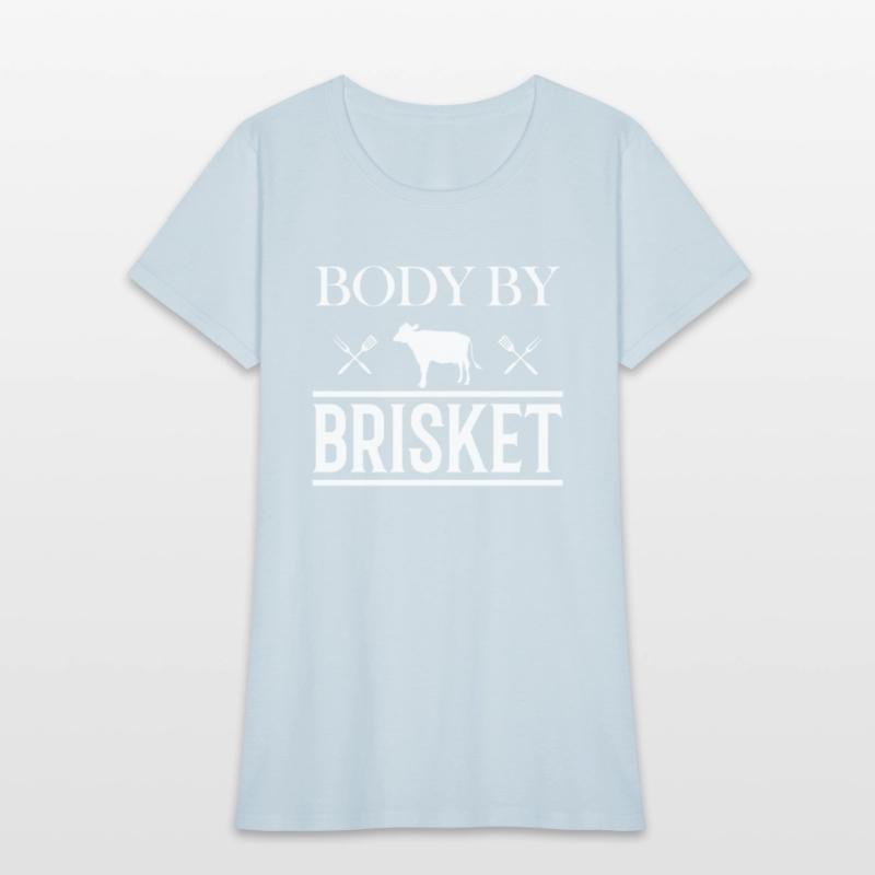 Body by Brisket - Funny BBQ Smoker & Grilling