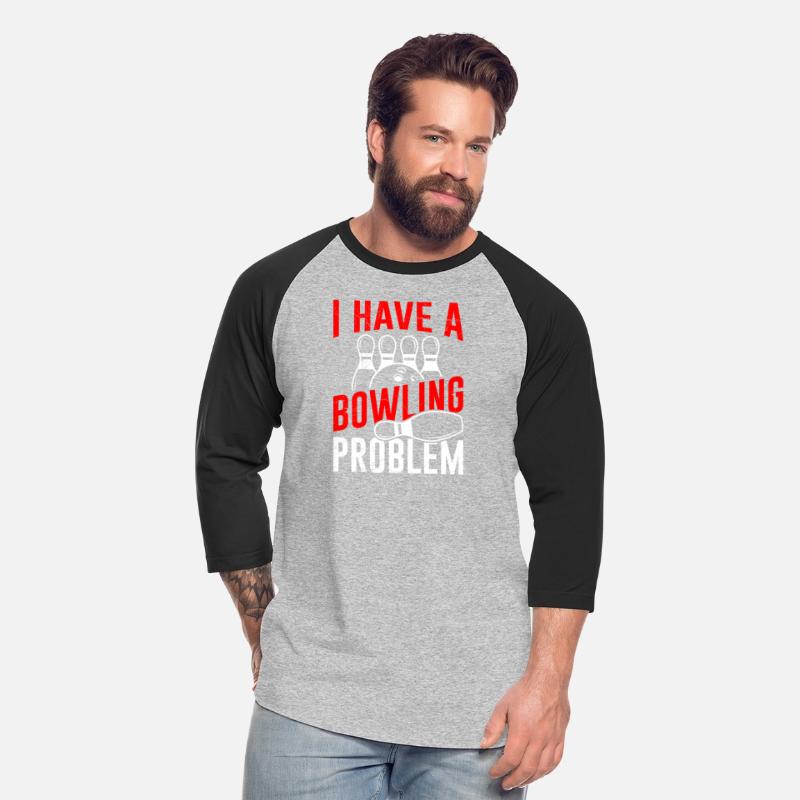 Bowler I have a Bowling Problem Bowler Funny
