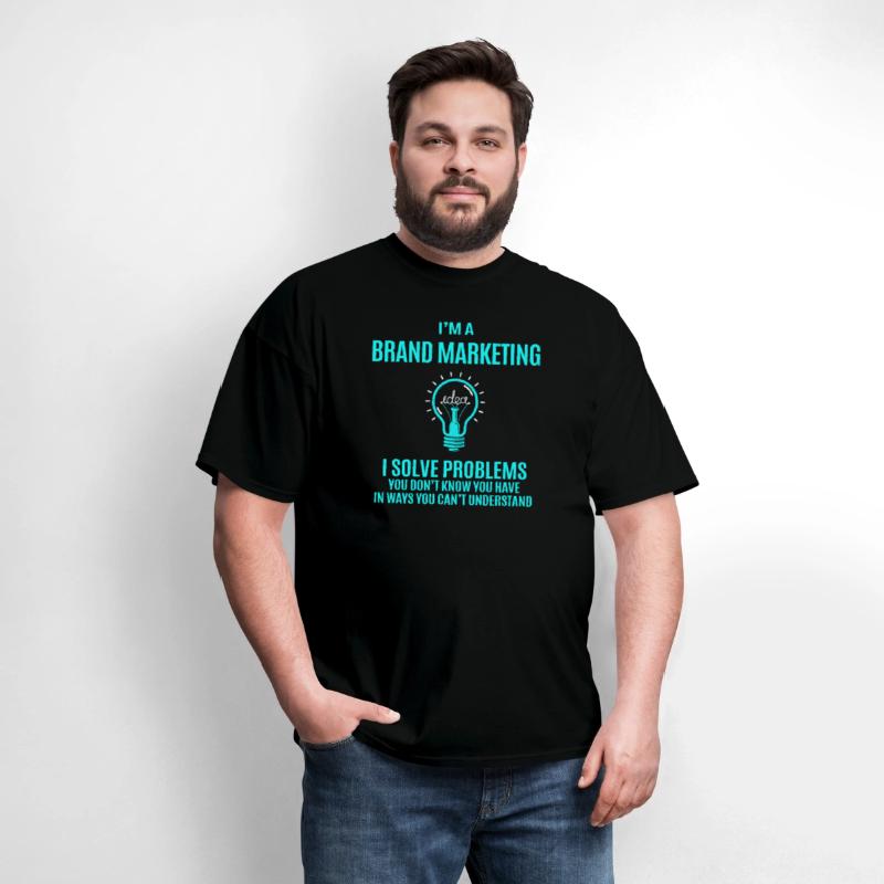 Brand Marketing T Shirt - I Solve Problems Gift It