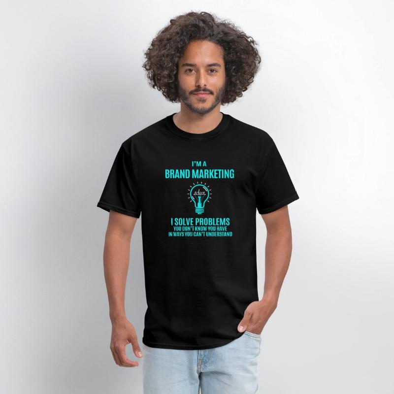 Brand Marketing T Shirt - I Solve Problems Gift It