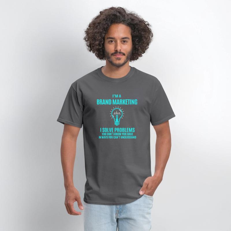 Brand Marketing T Shirt - I Solve Problems Gift It