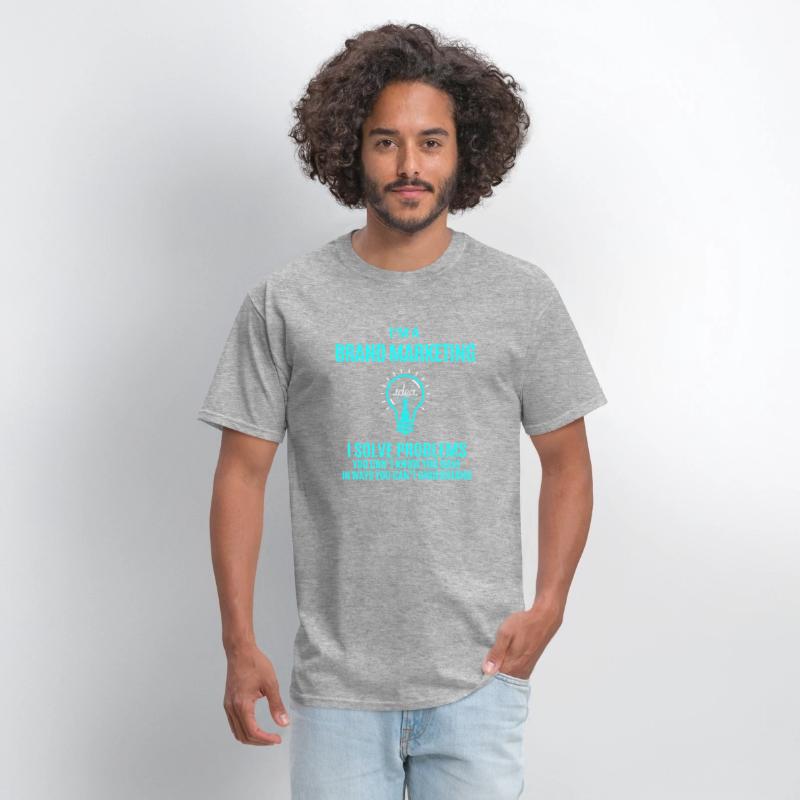 Brand Marketing T Shirt - I Solve Problems Gift It