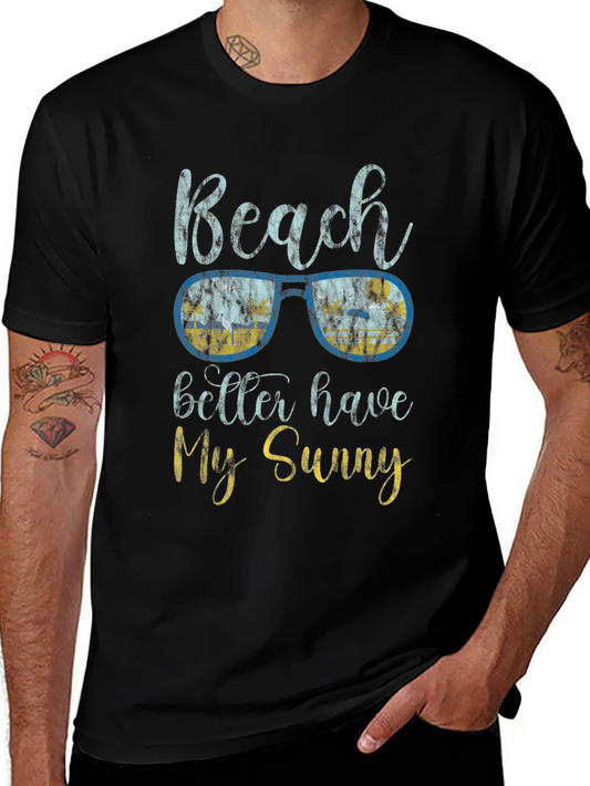 Beach Better Have My Sunny T-Shirt