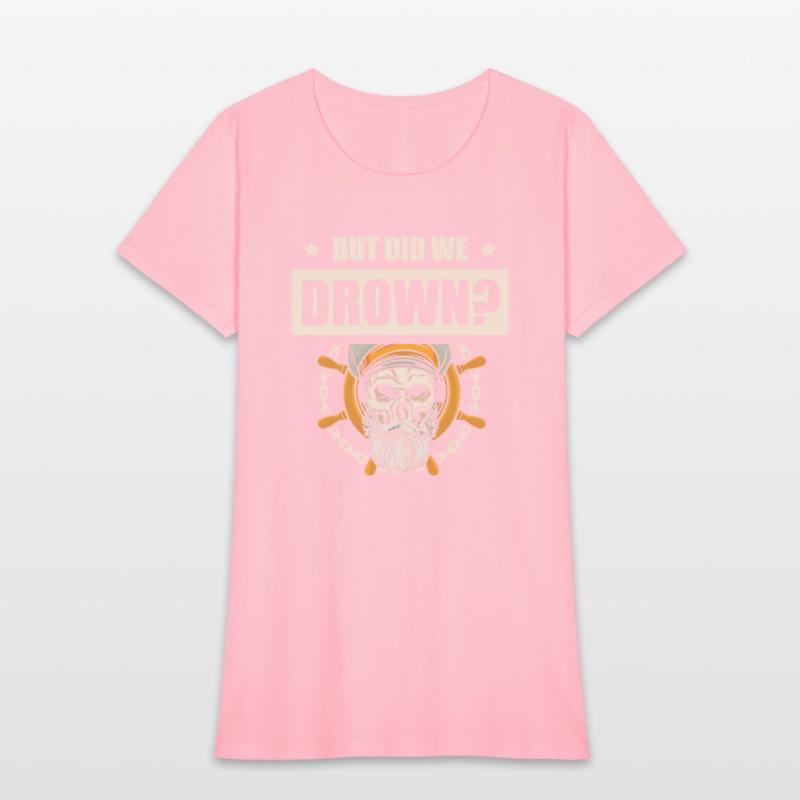 But Did We Drown Boating Nautical Sailing Sailor