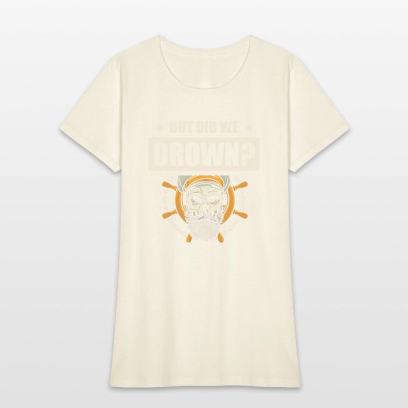 But Did We Drown Boating Nautical Sailing Sailor