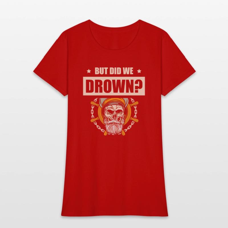 But Did We Drown Boating Nautical Sailing Sailor