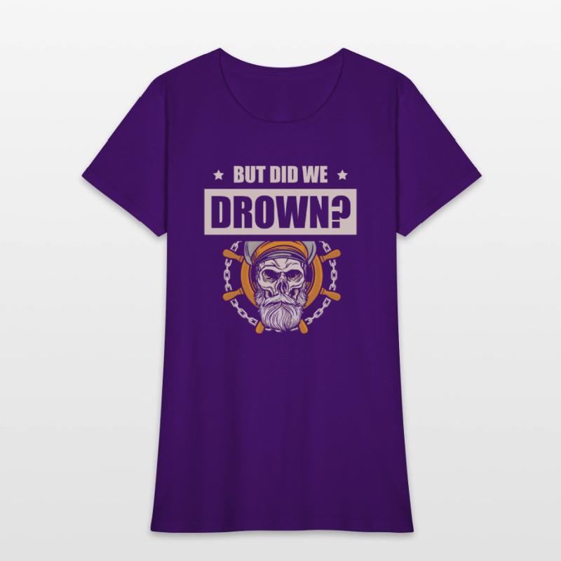 But Did We Drown Boating Nautical Sailing Sailor