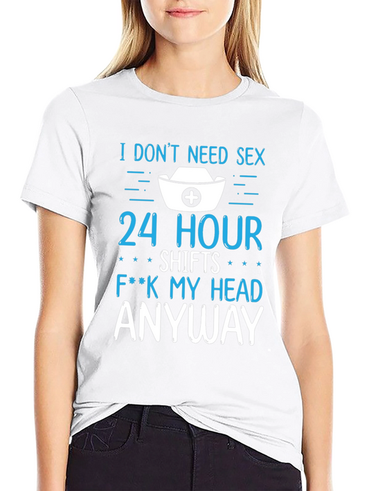 Funny Nurse T-Shirt - 24 Hour Shifts