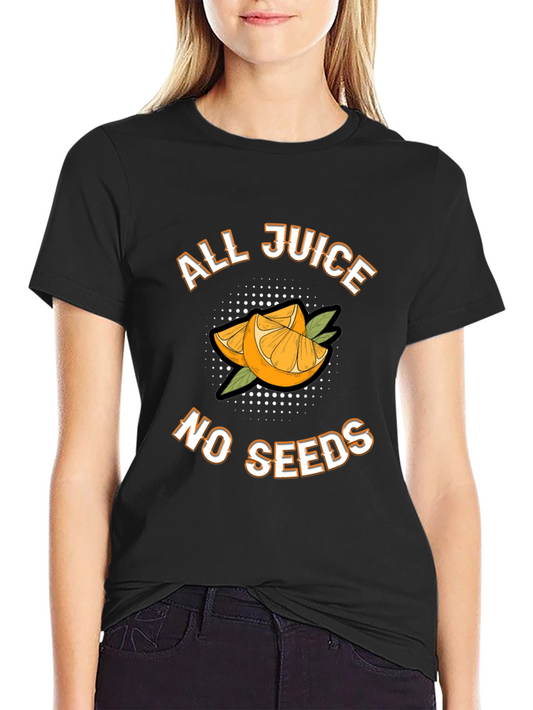 All Juice No Seeds Graphic Tee