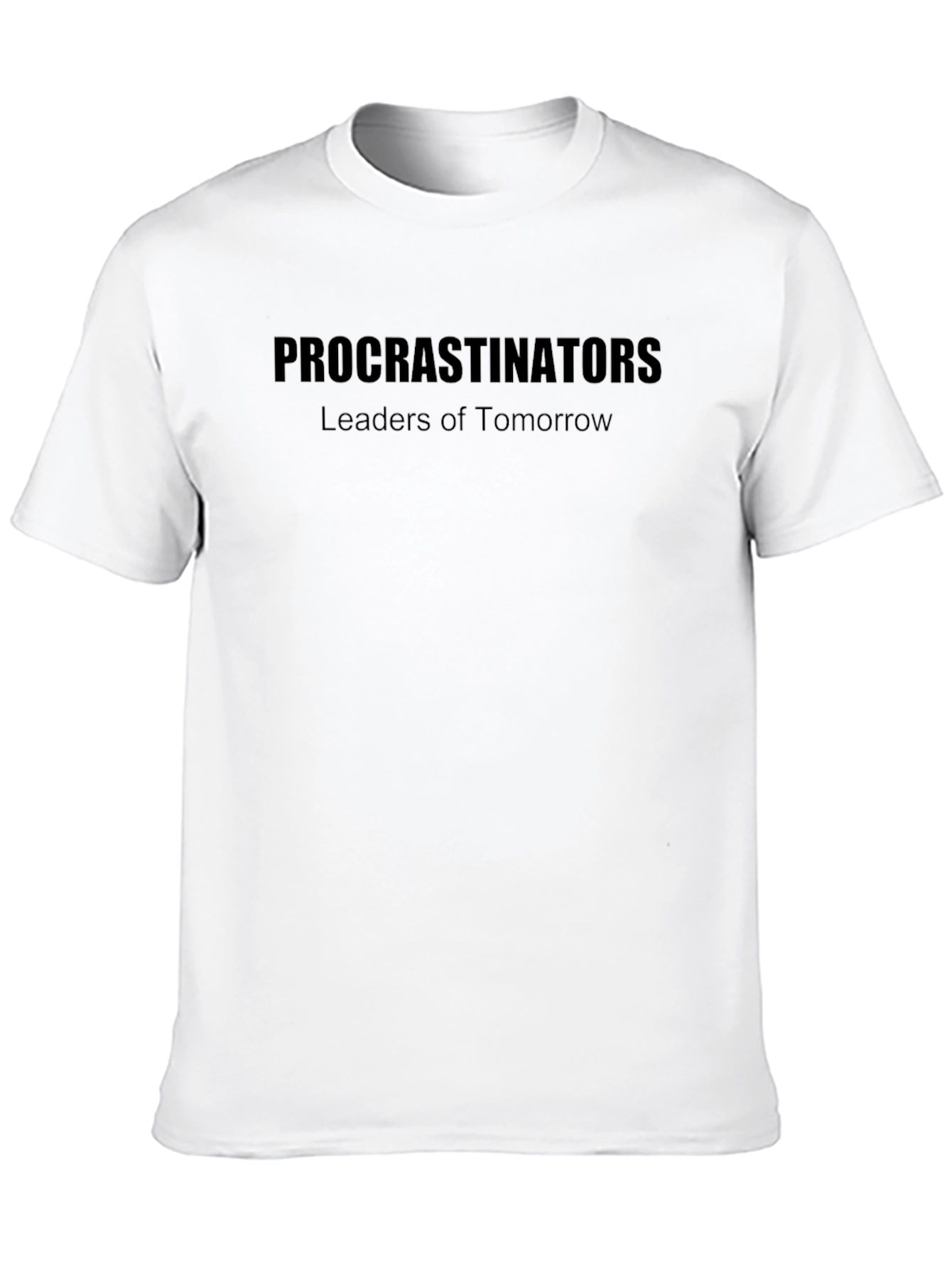 Procrastinators Tee - Tomorrows Leaders T-Shirt