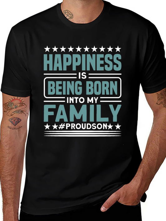 Proud Son T-Shirt: Happiness is Family