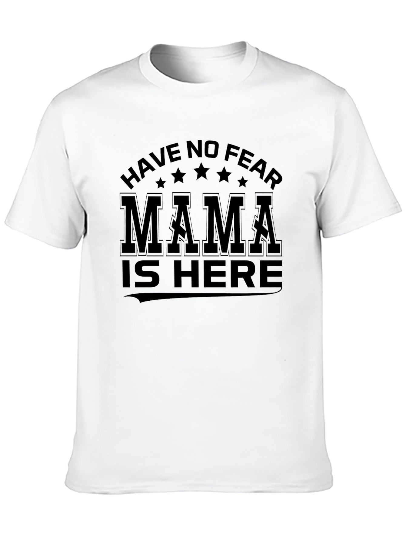 Have No Fear Mama is Here Black Graphic T-Shirt
