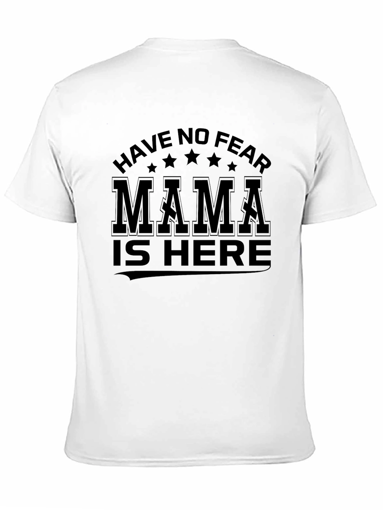 Have No Fear Mama is Here Black Graphic T-Shirt