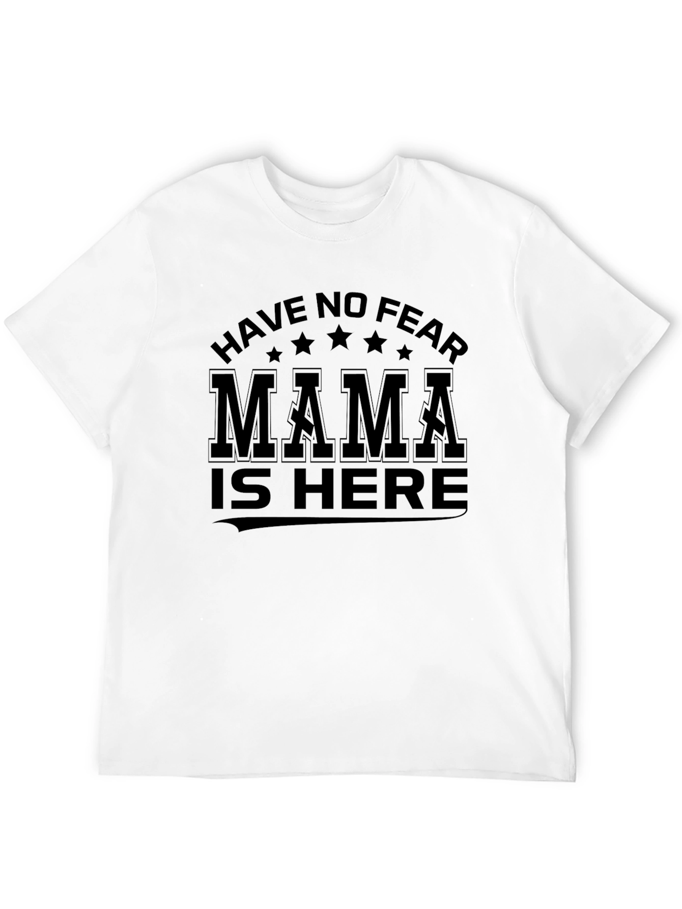 Have No Fear Mama is Here Black Graphic T-Shirt