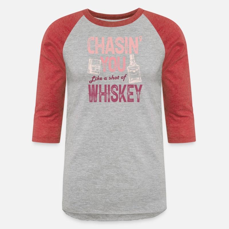 Chasing You Like A Shot Of Whiskey Whiskey Lover