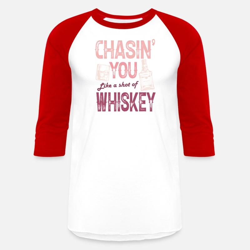 Chasing You Like A Shot Of Whiskey Whiskey Lover