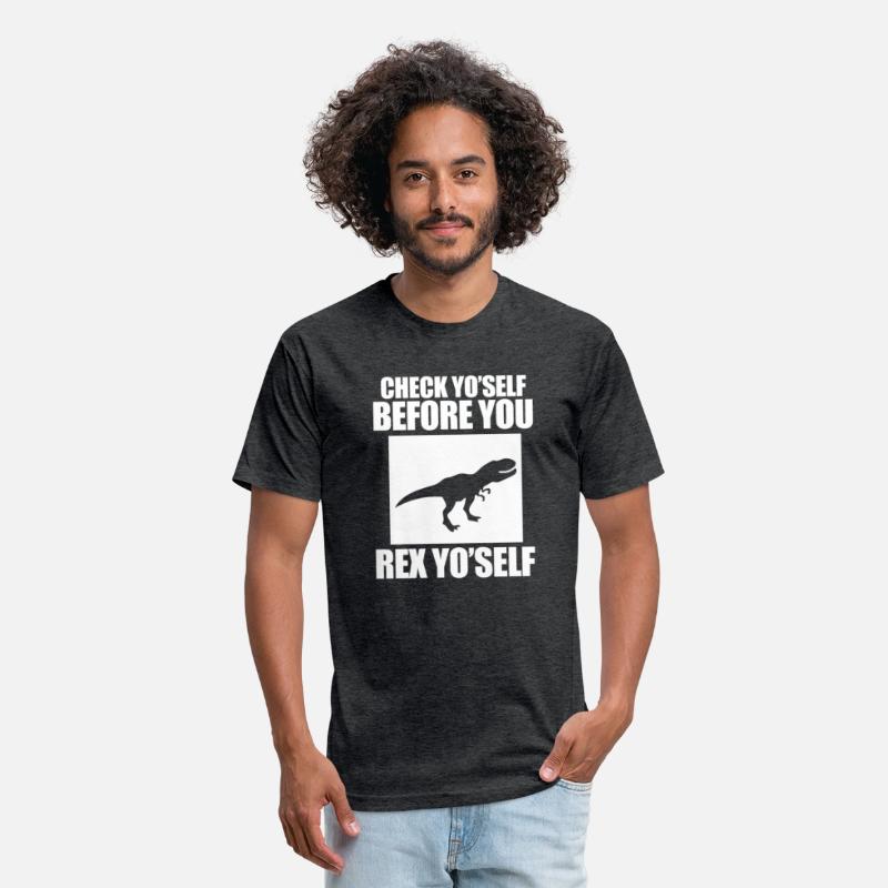 Check Yo'self Before You Rex Yo'self Dinosaur
