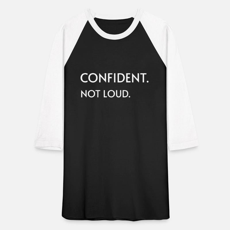 "Confident. Not Loud.” Minimalist T-Shirt