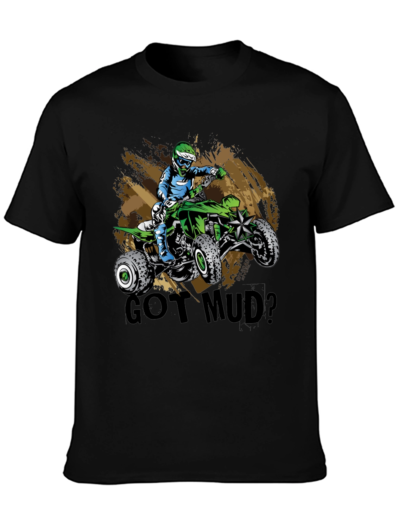 Got Mud? ATV Rider Graphic T-Shirt